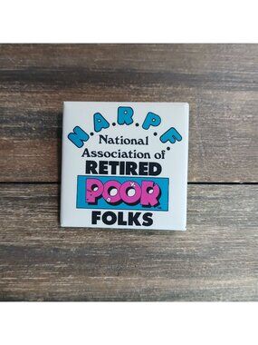National Association Retired Poor Folks Badge Pin NARPF Funny 1990's Bag Gear